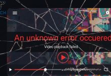 حل مشكلة فشل تشغيل الفيديو حدث خطأ غير معروف